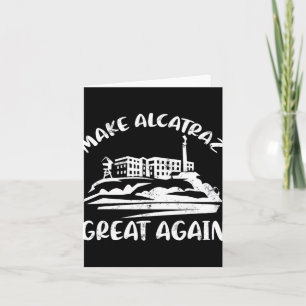 Maak Alcatraz weer geweldig Grappig Trump Alcatraz Kaart