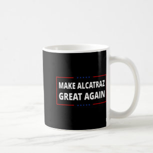 Maak Alcatraz weer geweldig Grappig Trump Alcatraz Koffiemok