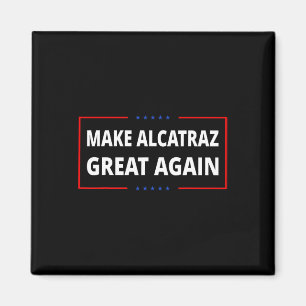 Maak Alcatraz weer geweldig Grappig Trump Alcatraz Magneet
