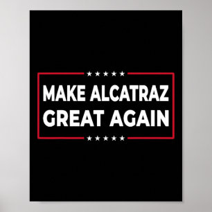 Maak Alcatraz weer geweldig Grappig Trump Alcatraz Poster