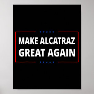 Maak Alcatraz weer geweldig Grappig Trump Alcatraz Poster