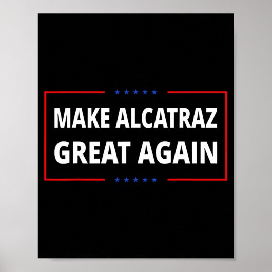 Maak Alcatraz weer geweldig Grappig Trump Alcatraz Poster (Voorkant)