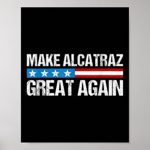 Maak Alcatraz weer geweldig Grappig Trump Alcatraz Poster