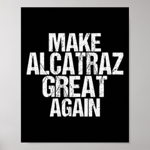 Maak Alcatraz weer geweldig Grappig Trump Alcatraz Poster