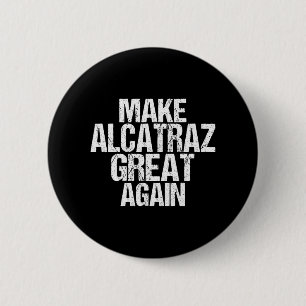Maak Alcatraz weer geweldig Grappig Trump Alcatraz Ronde Button 5,7 Cm