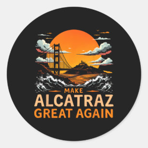 Maak Alcatraz weer geweldig Grappig Trump Alcatraz Ronde Sticker