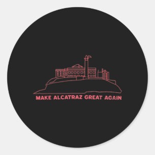 Maak Alcatraz weer geweldig Grappig Trump Alcatraz Ronde Sticker