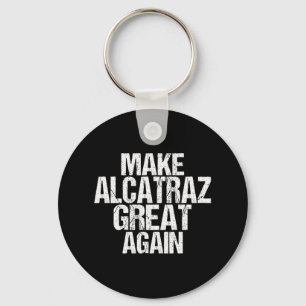 Maak Alcatraz weer geweldig Grappig Trump Alcatraz Sleutelhanger