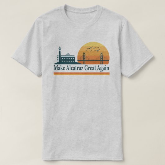 Maak Alcatraz weer geweldig T-Shirt – SF Rock Pris (Design voorkant)