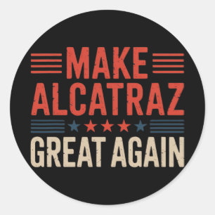 Maak Alcatraz weer geweldig Trump 6 Ronde Sticker