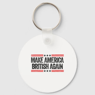 Maak Amerika Brits Weer Grappig VS Patriottisch 4e Sleutelhanger