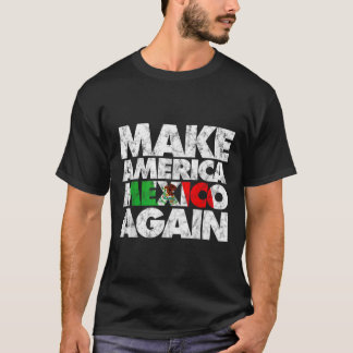 Maak Amerika Mexico opnieuw Shirt, Mexicaanse Prid T-shirt