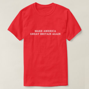 MAAK AMERIKA NOG GROOT BRITTANNIË T-SHIRT
