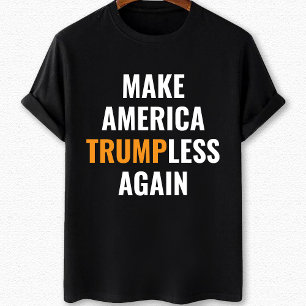 Maak Amerika Trumpless weer anti Trump T-shirt