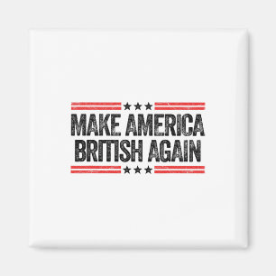 Maak Amerika weer Brits Grappig Ons Patriottisch 4 Magneet