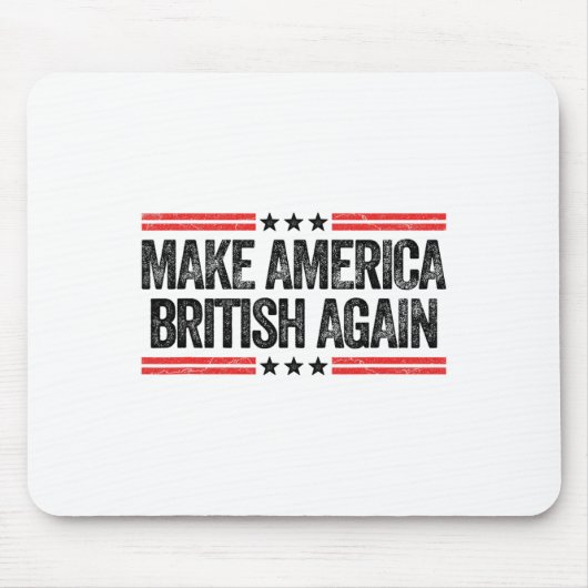 Maak Amerika weer Brits Grappig Ons Patriottisch 4 Muismat (Voorkant)