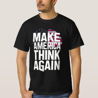 Maak Amerika weer denkend T-shirt