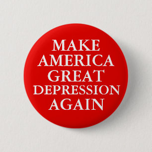 "MAAK AMERIKA WEER EEN GROTE DEPRESSIE" Button