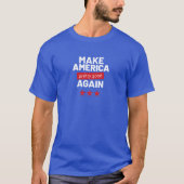 Maak Amerika weer , grappige slogan T-shirt (Voorkant)
