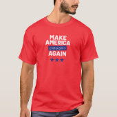 Maak Amerika weer , grappige slogan T-shirt (Voorkant)