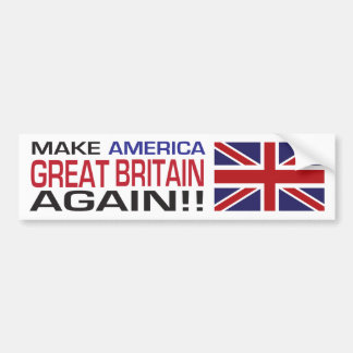 Maak Amerika weer Groot-Brittannië! Bumpersticker