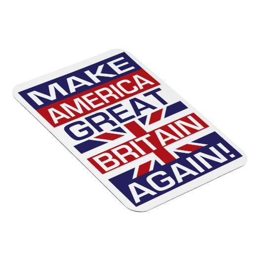 Maak Amerika weer Groot-Brittannië! Het lijkt in Magneet (Rechterzijde)