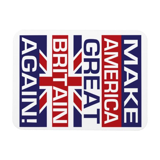 Maak Amerika weer Groot-Brittannië! Het lijkt in Magneet (Horizontaal)