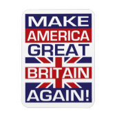 Maak Amerika weer Groot-Brittannië! Het lijkt in Magneet (Verticaal)