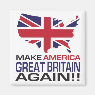 Maak Amerika weer Groot-Brittannië! Magneet