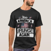 Maak Amerika weer Grunge T-shirt (Voorkant)