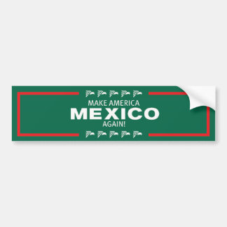 Maak Amerika weer Mexico! Bumpersticker