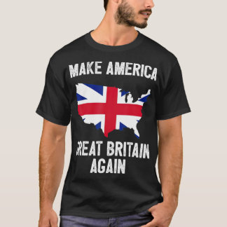 Maak Amerika weer tot Groot-Brittannië T-shirt