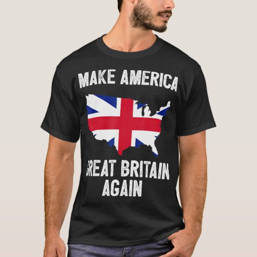Maak Amerika weer tot Groot-Brittannië T-shirt (Voorkant)