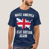 Maak Amerika weer tot Groot-Brittannië T-shirt (Voorkant)