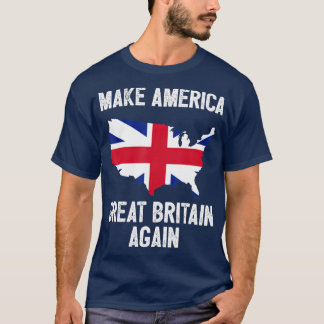 Maak Amerika weer tot Groot-Brittannië T-shirt