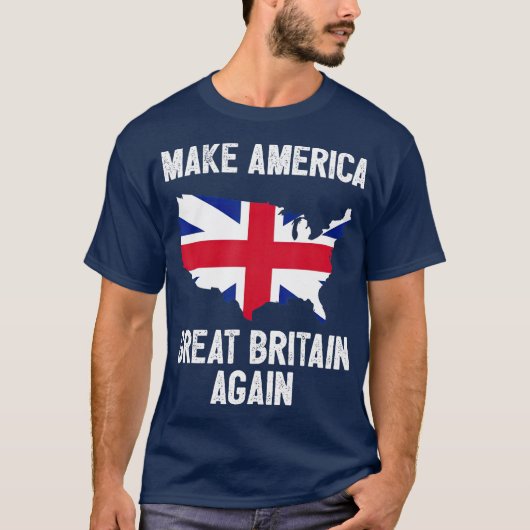 Maak Amerika weer tot Groot-Brittannië T-shirt (Voorkant)