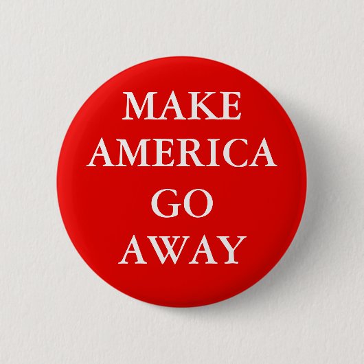 "MAAK AMERIKA WEG" Knop Ronde Button 5,7 Cm (Voorkant)
