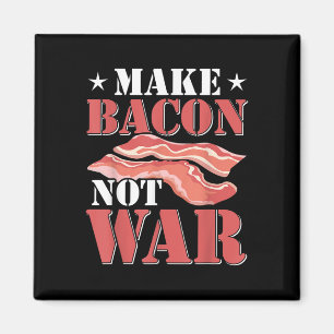 Maak Bacon Niet Oorlog T-shirt Foodie Grappige Bac Magneet