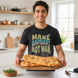 Maak Barbari Niet Oorlog | Perzisch Brood T-shirt