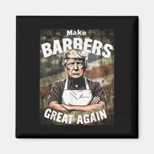 Maak Barbers weer geweldig _ Barbers voor Trump Magneet