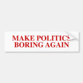 Maak beleid opnieuw het Boring Bumpersticker (Voorkant)