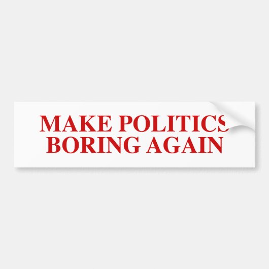 Maak beleid opnieuw het Boring Bumpersticker (Voorkant)