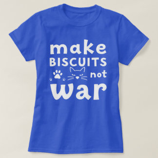 Maak Biscuits Niet Oorlog Grappige Kattenliefhebbe T-shirt
