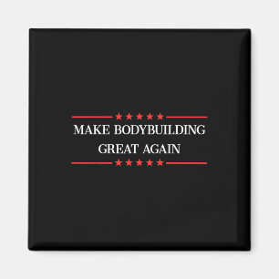 Maak Bodybuilding weer geweldig Funny Bodybuilder Magneet