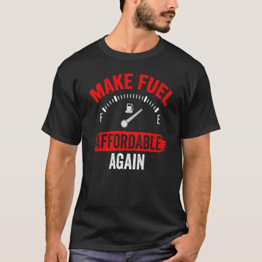 Maak brandstof weer betaalbaar benzinepomp prijzen t-shirt (Voorkant)