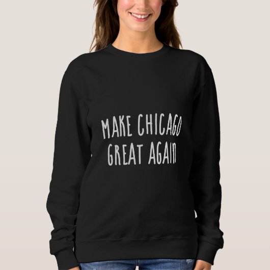 Maak Chicago weer groot Trui (Voorkant)