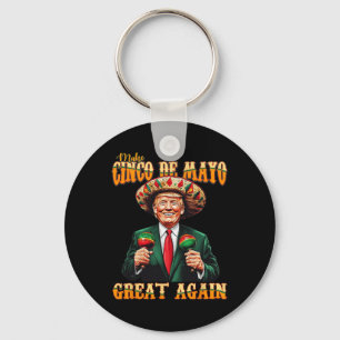 Maak Cinco De Mayo Weer Groot Funny Trump Fiesta Sleutelhanger