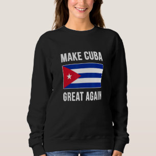 Maak Cuba weer geweldig grappig Cubaanse vlag cade Trui
