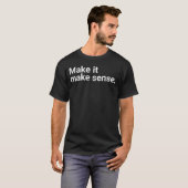 "Maak dat logisch." in gewone witte letters - cos T-shirt (Voorkant volledig)