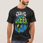 Maak de aarde elke dag groen Aarde dag T-shirt (Voorkant)
